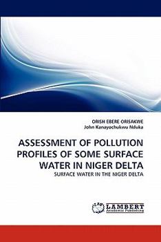 Paperback Assessment of Pollution Profiles of Some Surface Water in Niger Delta Book