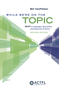 While We're On the Topic: BVP on Language, Acquisition, and Classroom Practice