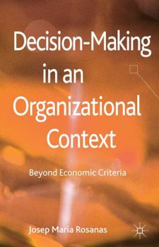 Hardcover Decision-Making in an Organizational Context: Beyond Economic Criteria Book