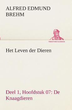 Paperback Het Leven der Dieren Deel 1, Hoofdstuk 07: De Knaagdieren [Dutch] Book