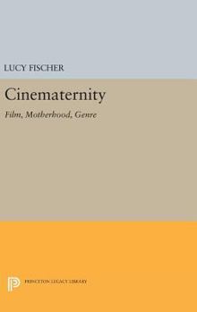 Hardcover Cinematernity: Film, Motherhood, Genre Book