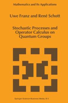 Paperback Stochastic Processes and Operator Calculus on Quantum Groups Book