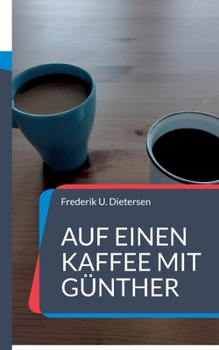 Paperback Auf einen Kaffee mit Günther [German] Book