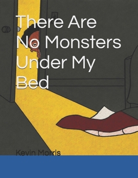 Paperback There Are No Monsters Under My Bed Book