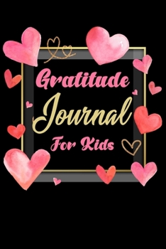 Paperback Gratitude Journal for Kids: Children happiness notebook (Stocking Stuffer Gift Ideas) 120 Pages 6 x 0.2 x 9 inches Book