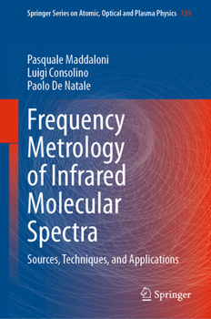 Hardcover Frequency Metrology of Infrared Molecular Spectra: Sources, Techniques, and Applications Book