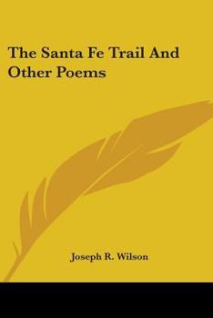 Paperback The Santa Fe Trail And Other Poems Book
