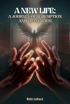 Paperback A New Life: A Journey of Redemption and Giving Back Book