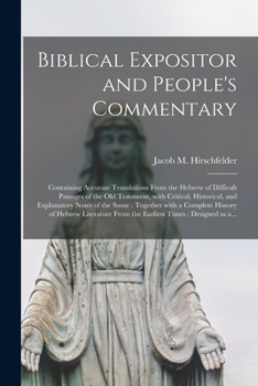 Paperback Biblical Expositor and People's Commentary [microform]: Containing Accurate Translations From the Hebrew of Difficult Passages of the Old Testament, W Book