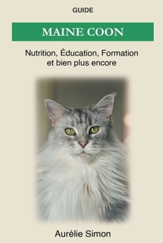 Paperback Maine Coon - Nutrition, Éducation, Formation [French] Book