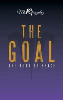 Paperback The Goal: The Book Of Peace Book