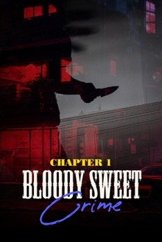 Bloody Sweet - Crime (Bloody Sweet: An Addictive Romantic Crime Novel)