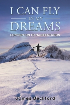 Paperback I Can Fly in My Dreams: Conception to Manifestation Book