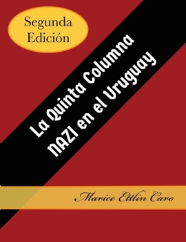 Paperback La Quinta Columna Nazi en el Uruguay [Spanish] Book