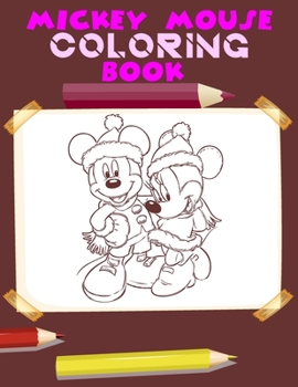 Mickey Mouse Coloring Book: Mickey Mouse Coloring Book For Kids