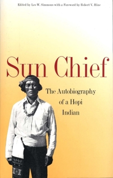 Sun Chief: The Autobiography of a Hopi Indian (Yale Western Americana Paperbounds Serie) - Book  of the Lamar Series in Western History