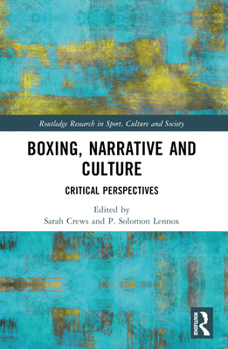 Paperback Boxing, Narrative and Culture: Critical Perspectives Book