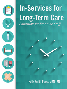 Spiral-bound In-Services for Long-Term Care: Education for Frontline Staff Book
