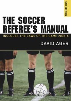 Paperback The Soccer Referee's Manual: Includes the Laws of the Game 2005-2006 Book
