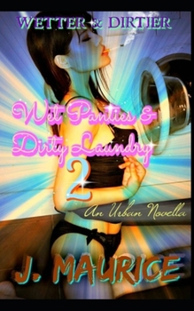 Paperback Wet Panties & Dirty Laundry: Wetter & Dirtier Book