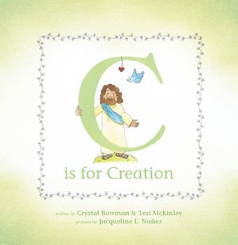 Hardcover C Is for Creation: A True ABC Story about Our World Book