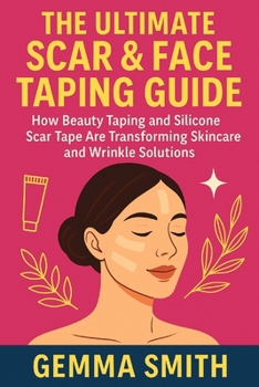 Silicone Face & Scar Taping | Smooth Skin Secrets Revealed: The Ultimate Scar & Face Guide | How Beauty Taping Are Transforming Skincare & Wrinkle Solutions