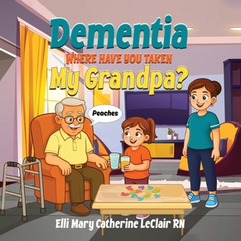 Dementia Where Have You Taken My Grandpa