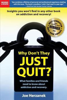 Paperback Why Don't They Just Quit?: : What families and friends need to know about addiction and recovery. Book