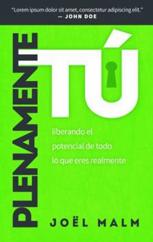 Paperback Plenamente Tú: Liberando el potencial de todo lo que eres realmente (Spanish Edition) [Spanish] Book