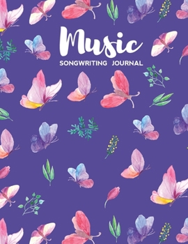 Paperback Music Songwriting Journal: Blank Music Sheet Notebook and Lyric Diary Lined Pages with Cute Butterflies Themed Cover Book