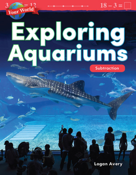 Paperback Your World: Exploring Aquariums: Subtraction Book