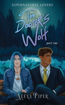 The Doctor's Wolf: Part One (Supernatural Lovers)