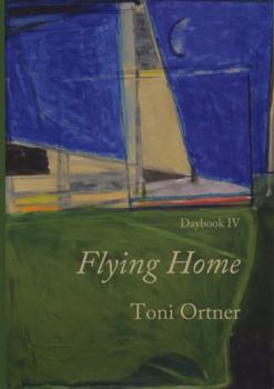 Paperback Flying Home: Daybook IV Book