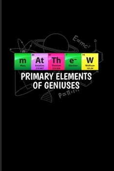 Matthew Primary Elements Of Geniuses: Periodic Table Of Elements 2020 Planner | Weekly & Monthly Pocket Calendar | 6x9 Softcover Organizer | For Teachers & Students Fans