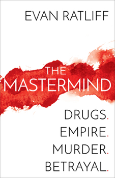 Hardcover The MasterMind: Drugs. Empire. Murder. Betrayal. Book