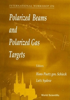 Hardcover Polarized Beams and Polarized Gas Targets: Proceedings of the International Workshop Book