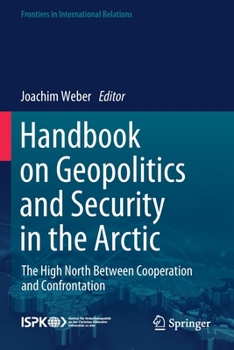 Paperback Handbook on Geopolitics and Security in the Arctic: The High North Between Cooperation and Confrontation Book