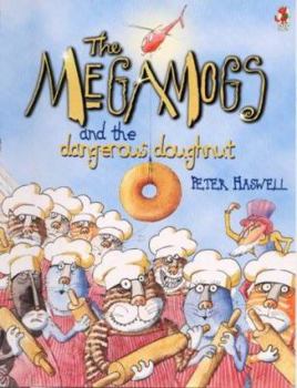 Paperback The Megamogs and the Dangerous Doughnut Book