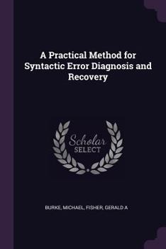Paperback A Practical Method for Syntactic Error Diagnosis and Recovery Book