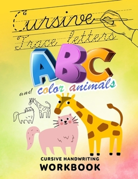 Cursive Handwriting Workbook: trace letters and color animals: / Alphabet coloring book for kids ages 3-5 / pre-writing skills workbook