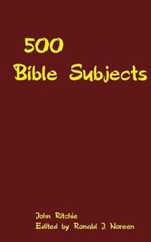 Paperback 500 Bible Subjects: With Suggestive Outlines and Notes for Bible Students, Preachers and Teachers Book