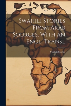 Paperback Swahili Stories From Arab Sources, With an Engl. Transl Book