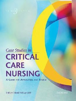 Paperback Case Studies in Critical Care Nursing: A Guide for Application and Review Book