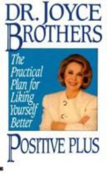 Mass Market Paperback Positive Plus: The Practical Plan for Liking Yourself Bette Book