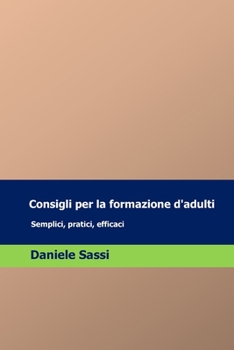 Paperback Consigli per la formazione d'adulti: Semplice, pratica, efficace [Italian] Book