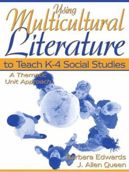 Paperback Using Multicultural Literature to Teach K-4 Social Studies: A Thematic Unit Approach Book