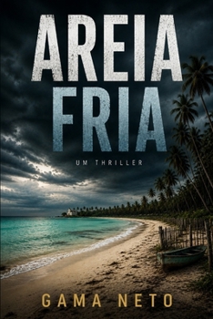 Areia Fria: Conspiração na Rota dos Milagres (Portuguese Edition)