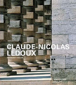 Hardcover Claude-Nicolas LeDoux: Architecture and Utopia in the Era of the French Revolution Book