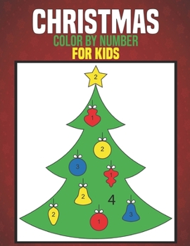 Paperback Christmas Color by Number for Kids: coloring book perfect gift idea for Christmas lover kids ages 4-8 Book