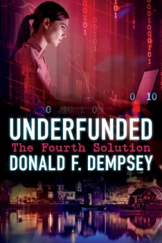 Paperback Underfunded: The Fourth Solution Volume 1 Book